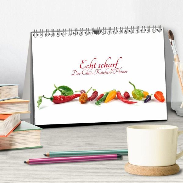 Echt scharf Der ChiliKüchenPlaner (Tischkalender 2024 DIN A5 quer