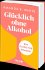 Glücklich - ohne Alkohol - Bild 2