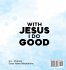 With Jesus I Do Good - Bild 2