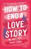 How To End A Love Story - Bild 2