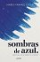 Sombras de Azul. Hasta Que Se Me Rompa... - Bild 2