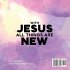 With Jesus All Things Are New - Bild 2