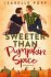 Sweeter Than Pumpkin Spice - Bild 2