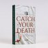 Catch Your Death - Bild 2