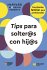 Tips para solter@s con hij@s - Bild 2