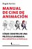 Manual de cine de animación: Cómo... - Bild 2